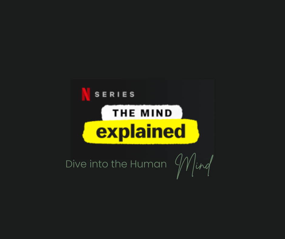Exploring the Mind: A Review of “The Mind, Explained” by Netflix